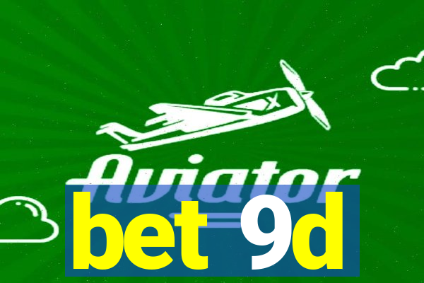 bet 9d